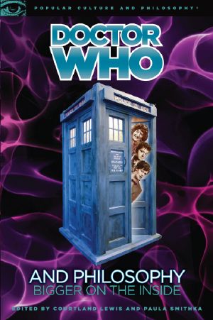 [Doctor Who 01] • [Popular Culture and Philosophy 55] • And Philosophy · Bigger on the Inside